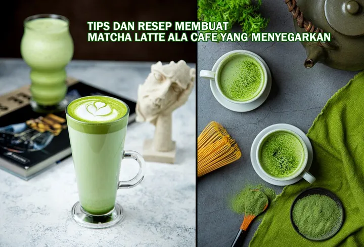 Cara Membuat Matcha Latte Ala Cafe Di Rumah Panduan Lengkap Untuk Kenikmatan Sempurna