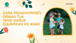 Cara Mengajarkan Anak Cara Menghormati Orang Yang Lebih Tua Panduan Lengkap Untuk Orang Tua Dan Pendidik