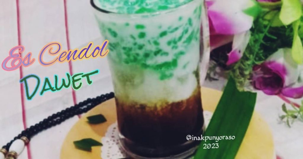 Resep Es Cendol Dawet Ayu Yang Kenyal Dan Legit Sensasi Dingin Manis Gurih Yang Menggoda Selera
